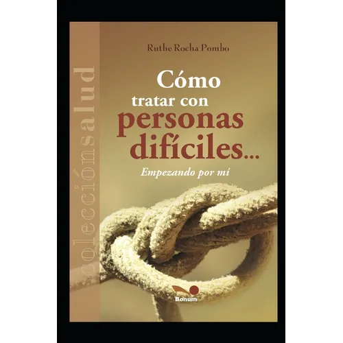 Cómo Tratar Con Personas Difíciles...: empezando por mí - Paperback