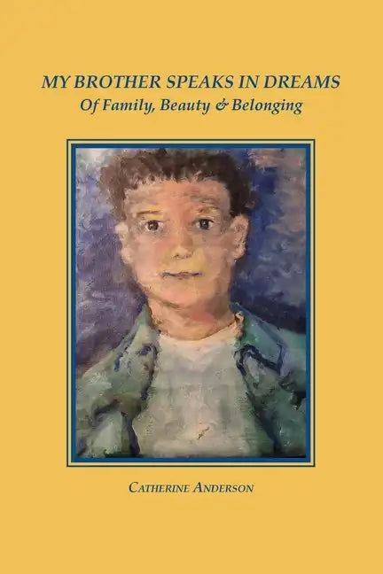 My Brother Speaks in Dreams: Of Family, Beauty & Belonging - Paperback
