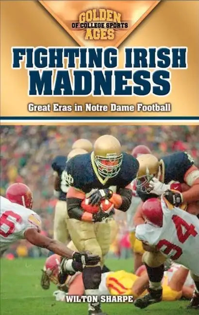 Fighting Irish Madness: Great Eras in Notre Dame Football - Paperback