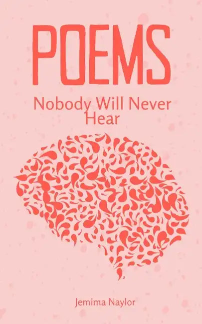 Poems Nobody Will Never Hear - Paperback