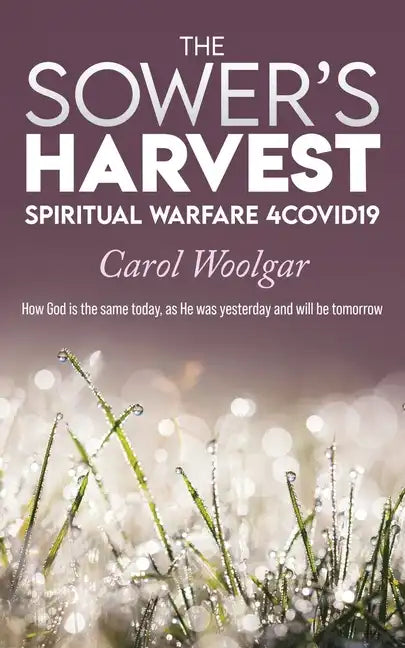The Sower's Harvest: Spiritual Warfare 4Covid19: - Paperback