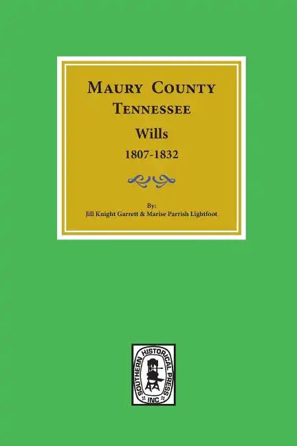 Maury County, Tennessee Wills, 1807-1832. - Paperback