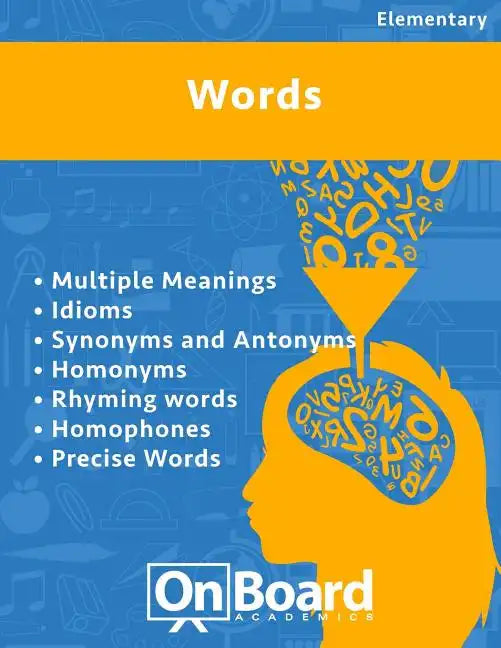 Words: Multiple Meanings, Idioms, Synonyms and Antonyms, Homonyms, Rhyming Words, Homophones, Precise Words - Paperback