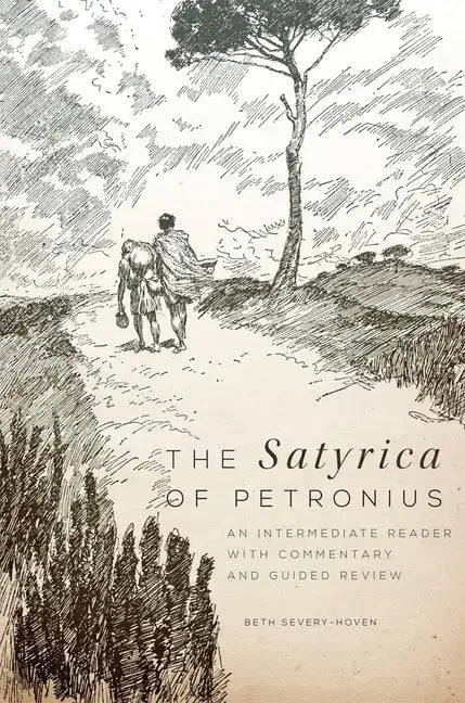 The Satyrica of Petronius, 50: An Intermediate Reader with Commentary and Guided Review - Paperback