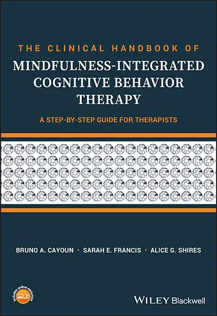 The Clinical Handbook of Mindfulness-Integrated Cognitive Behavior Therapy: A Step-By-Step Guide for Therapists - Paperback