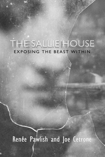 The Sallie House: Exposing The Beast Within - Paperback