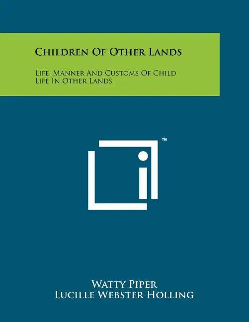 Children of Other Lands: Life, Manner and Customs of Child Life in Other Lands - Paperback