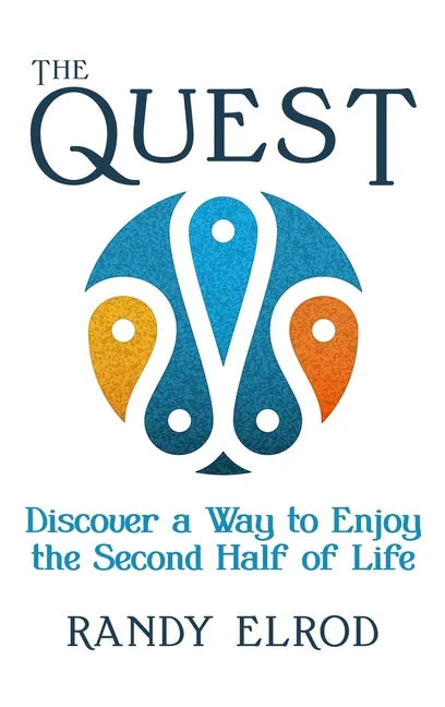 The Quest: Discover a Way to Enjoy the Second Half of Life - Hardcover