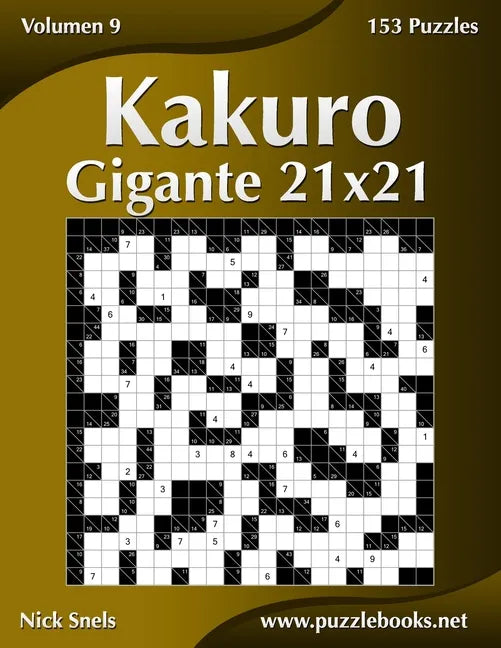 Kakuro Gigante 21x21 - Volumen 9 - 153 Puzzles - Paperback