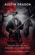 Hollow Blood (Sleepy Hollow Horrors, Book 1): The Hunt For the Foul Murderer of Ichabod Crane - Paperback
