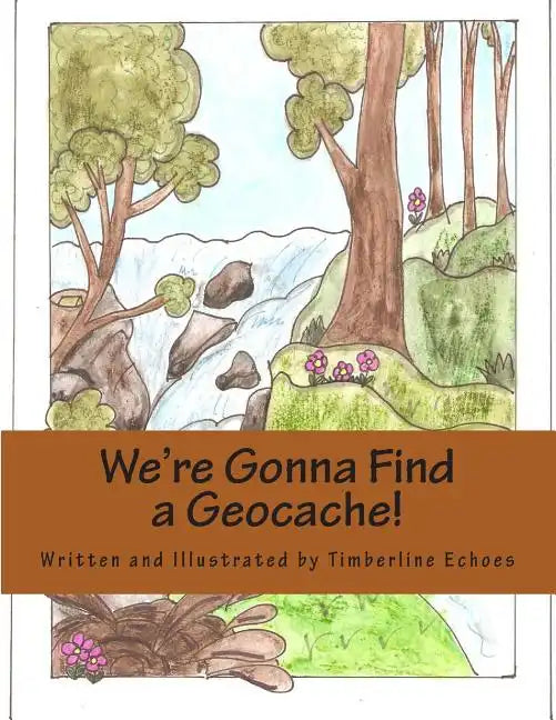 We're Gonna Find a Geocache! - Paperback