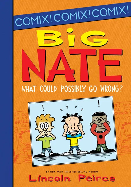 Big Nate: What Could Possibly Go Wrong? - Library Binding