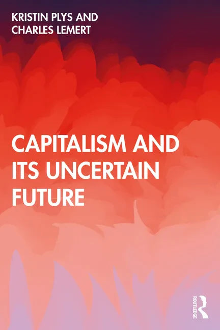 Capitalism and Its Uncertain Future - Paperback