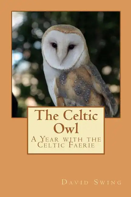 The Celtic Owl: A Year with the Celtic Faerie - Paperback