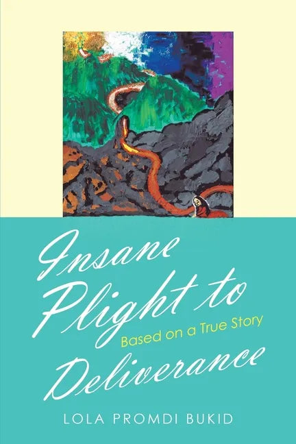 Insane Plight to Deliverance: Based on a True Story - Paperback