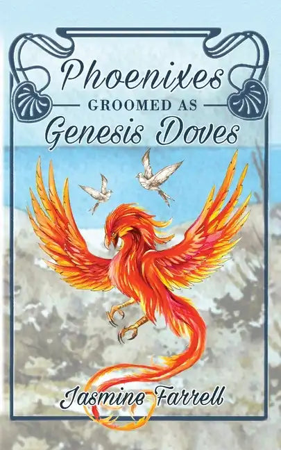 Phoenixes Groomed as Genesis Doves - Paperback