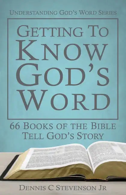 Getting to Know God's Word: How 66 Books of the Bible Tell God's Story - Paperback