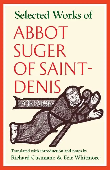 Selected Works of Abbot Suger of Saint-Denis - Paperback