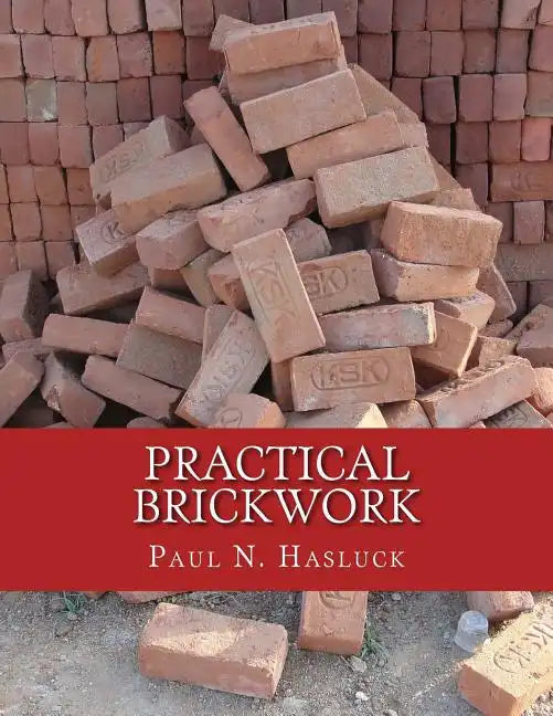 Practical Brickwork: With Numerous Engravings and Diagrams - Paperback