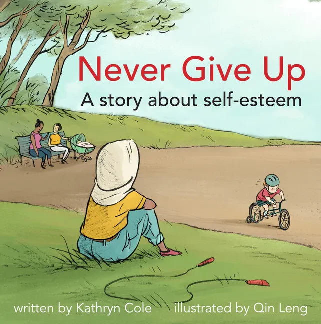 Never Give Up: A Story about Self-Esteem - Hardcover