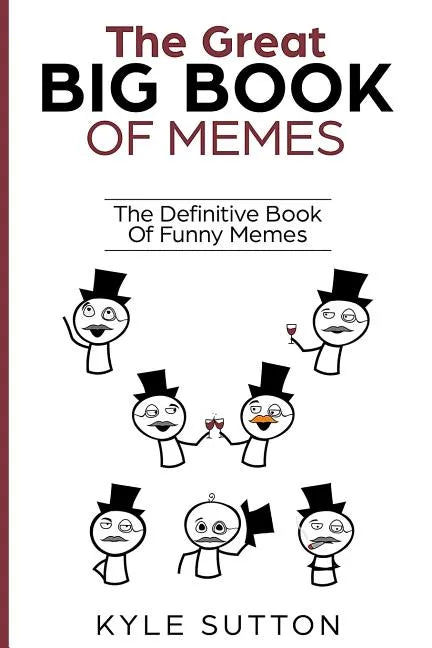 The Great Big Book Of Memes: The Definitive Book Of Funny Memes - Paperback