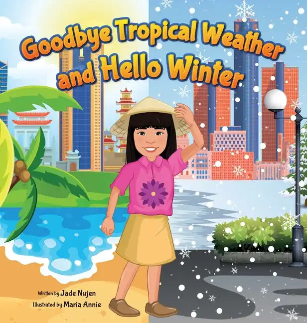 Goodbye Tropical Weather and Hello Winter: My First Snow Day - Hardcover