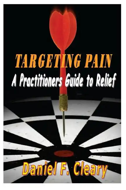 Targeting Pain: A Practitioners Guide to Relief - Paperback