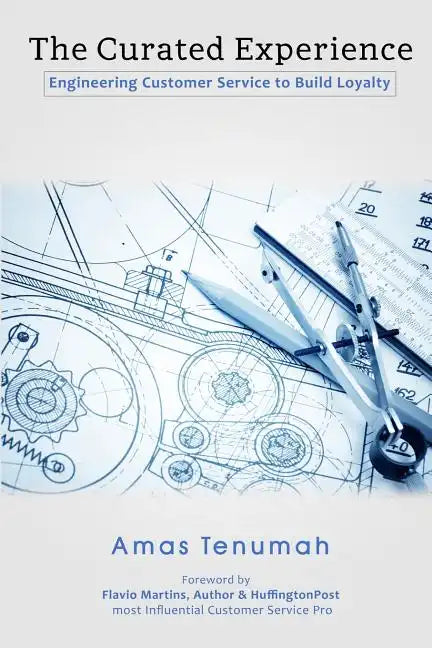 The Curated Experience: Engineering Customer Service to Build Loyalty - Paperback