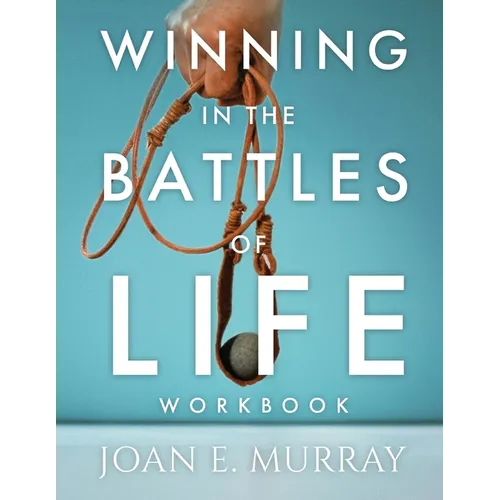 Winning In The Battles Of Life Workbook: Discover Keys To Victory - Paperback