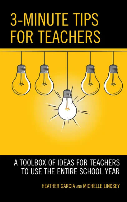 3-Minute Tips for Teachers: A Toolbox of Ideas for Teachers to Use the Entire School Year - Paperback