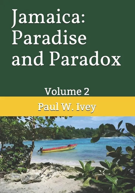 Jamaica: Paradise and Paradox: Volume 2 - Paperback