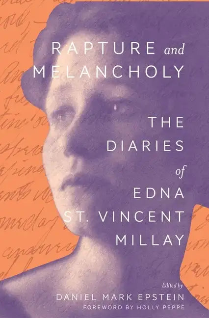 Rapture and Melancholy: The Diaries of Edna St. Vincent Millay - Paperback