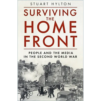 Surviving the Home Front: The People and the Media in the Second World War - Paperback