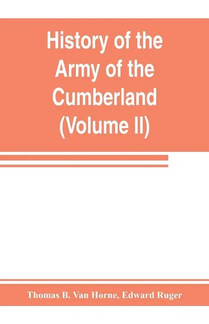 History of the Army of the Cumberland: its organization, campaigns, and battles (Volume II) - Paperback