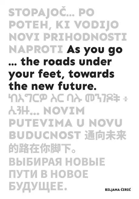 As You Go ...: The Roads Under Your Feet, Towards the New Future - Paperback