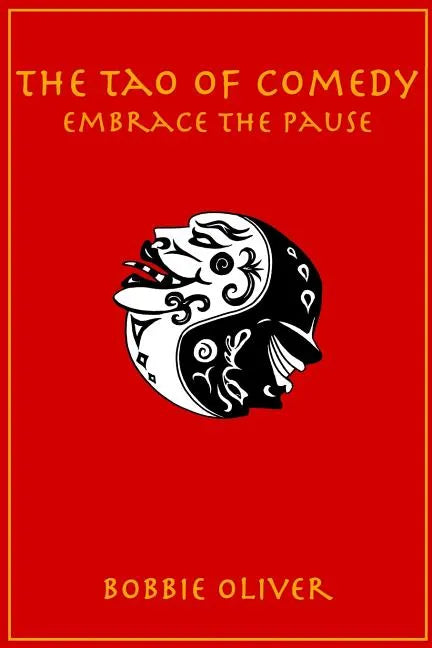 The Tao of Comedy: Embrace the Pause - Paperback