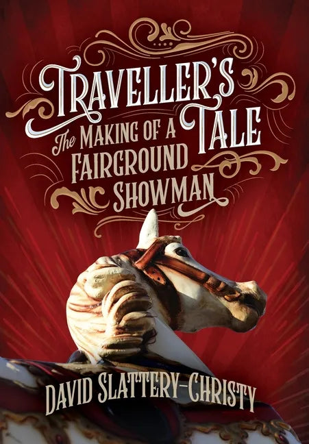 Traveller's Tale: The Making Of A Fairground Showman - Hardcover