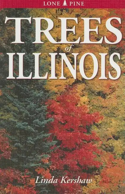 Trees of Illinois: Including Tall Shrubs - Paperback