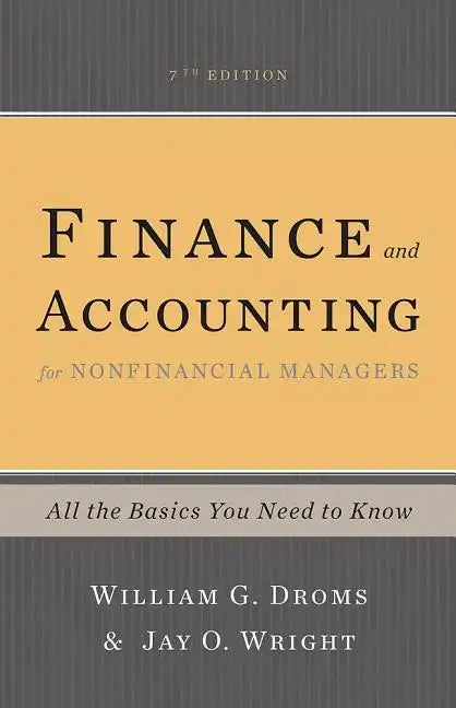 Finance and Accounting for Nonfinancial Managers: All the Basics You Need to Know - Paperback