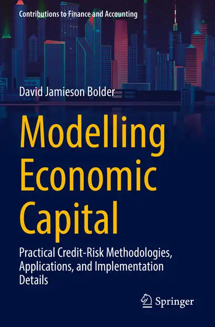 Modelling Economic Capital: Practical Credit-Risk Methodologies, Applications, and Implementation Details - Paperback