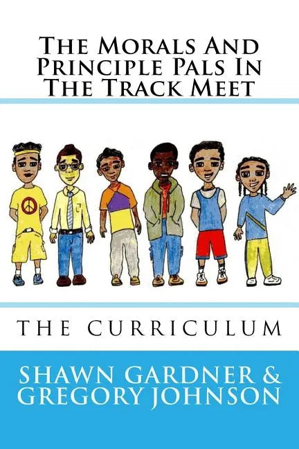 The Morals And Principle Pals In The Track Meet: Curriculum Unit - Paperback
