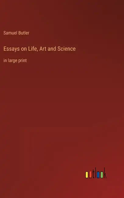 Essays on Life, Art and Science: in large print - Hardcover