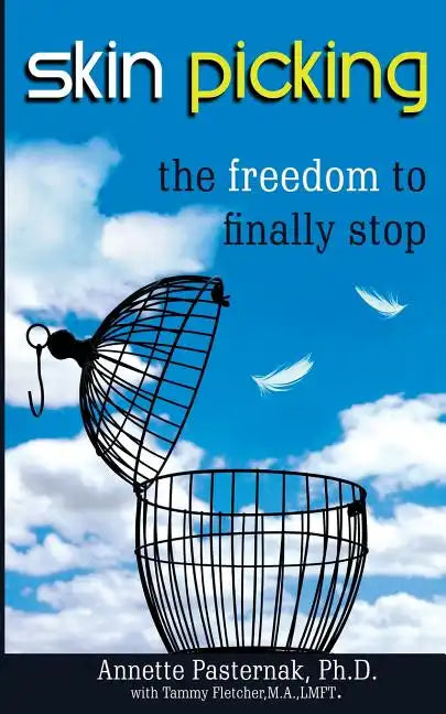 Skin Picking: The Freedom to Finally Stop - Paperback