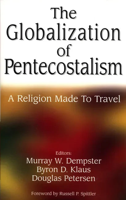 The Globalization of Pentecostalism - Paperback