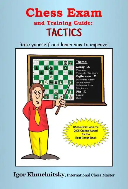 Chess Exam and Training Guide: Tactics: Rate Yourself and Learn How to Improve! - Paperback