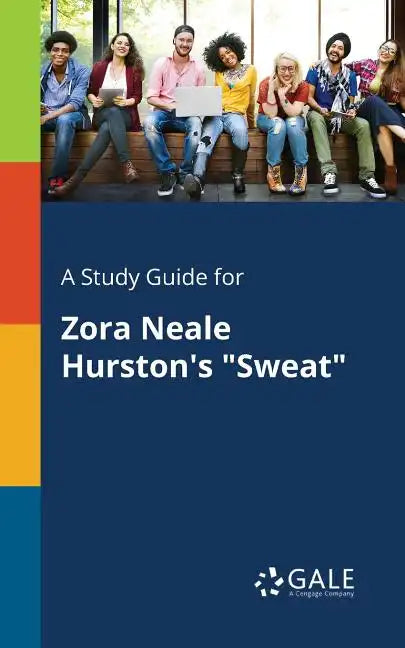 A Study Guide for Zora Neale Hurston's "Sweat" - Paperback