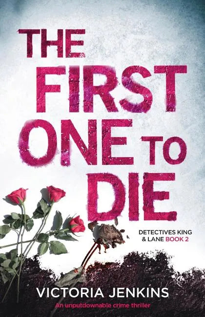 The First One to Die: An Unputdownable Crime Thriller - Paperback