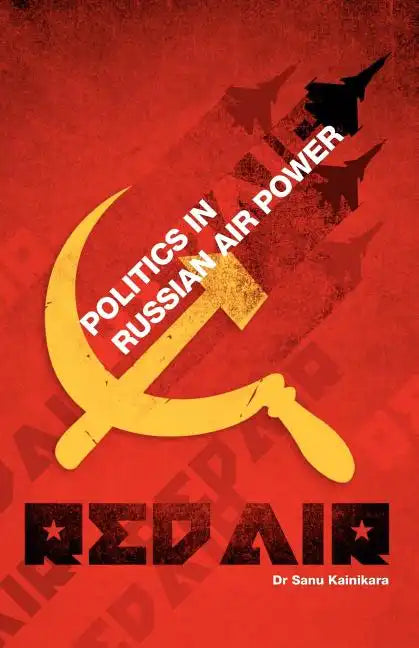 Red Air: Politics in Russian Air Power - Paperback