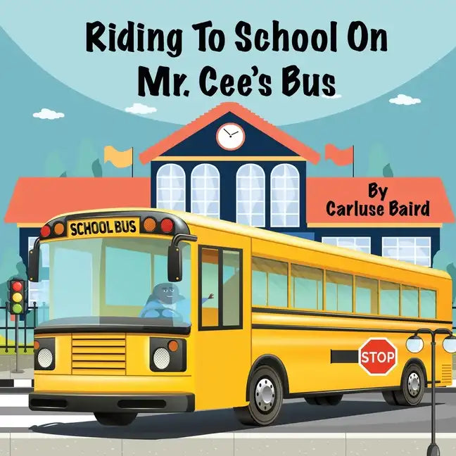 Riding To School On Mr. Cee's Bus - Paperback