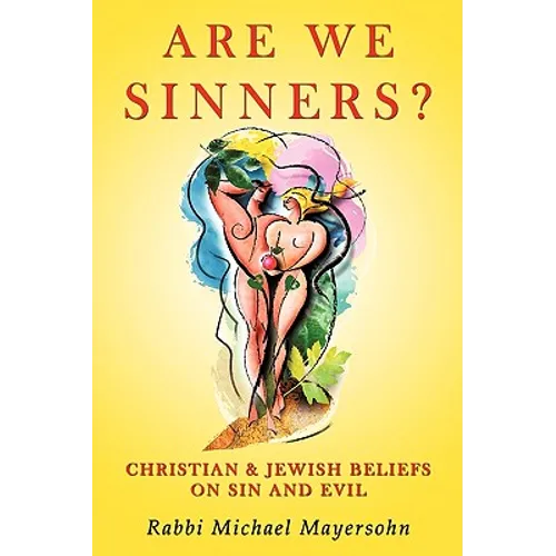Are We Sinners?: Christian and Jewish Beliefs on Sin and Evil - Paperback